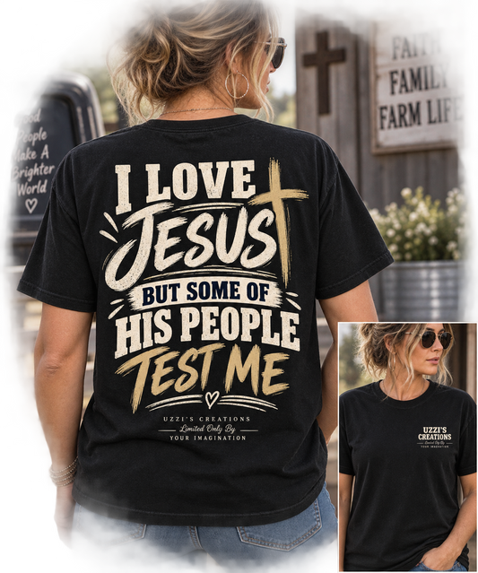 I Love Jesus But Some of His People Test Me